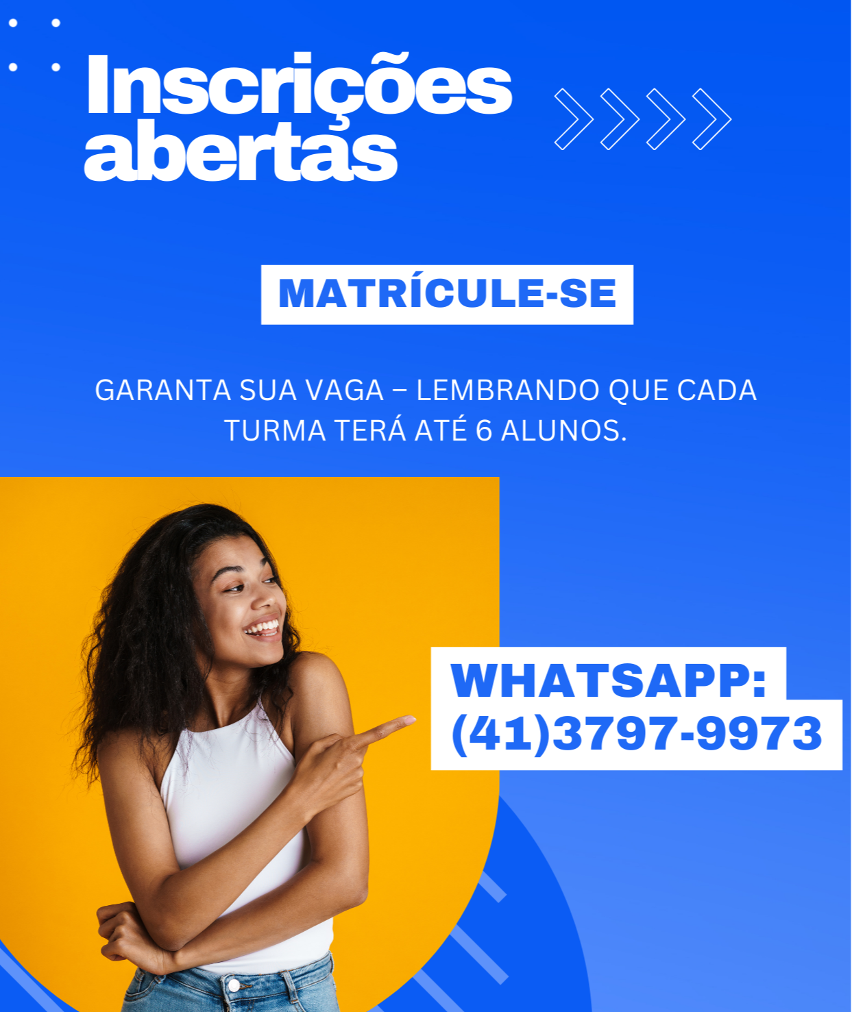 Garanta sua vaga – lembrando que cada turma terá ATÉ 6 alunos.